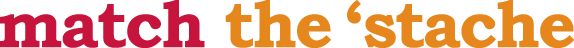 match the stache