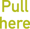 pull here